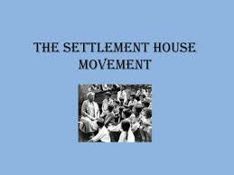 Settlement House Movement