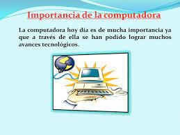 Cual Es La Importancia De La Computadora