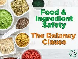 Delaney Clause of Food, Drug, and Comsemtic Act (US)- Law