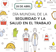 DÍA MUNDIAL DE LA SEGURIDAD Y SALUD EN EL TRABAJO
