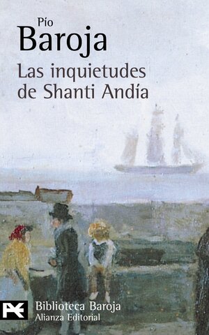 Las inquietudes de Shanti Andia de Pío Baroja.