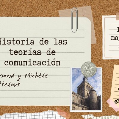 Timeline: Armand y Michéle Mattelart: Historia de las teorías de comunicación
