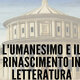 Umanesimo e rinascimento