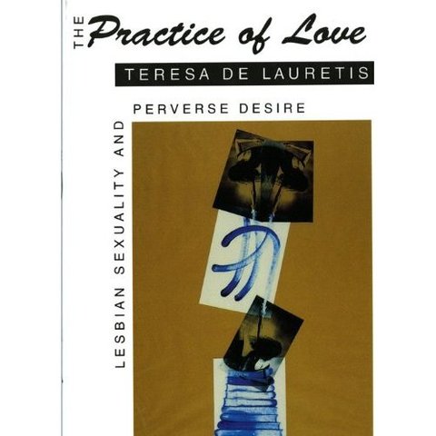 The Practice of Love: Lesbian Sexuality and Perverse Desire published
