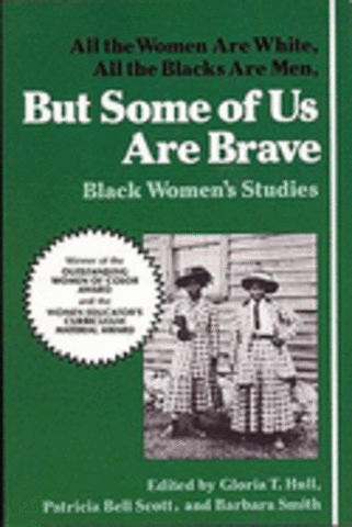 All the Women are White, All the Blacks are Men but Some of Us are Brave published