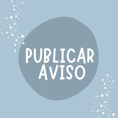 PASO 1: Publicar un aviso (ART. 2)