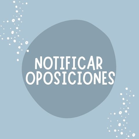 PASO 3: Notificar oposiciones ART. 4