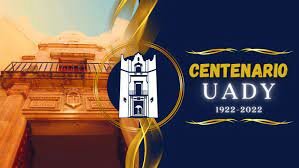 CENTENARIO DE LA UADY