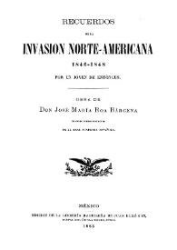 Recuerdos de la invasión norteamericana (1846-1848) por un joven de entonces