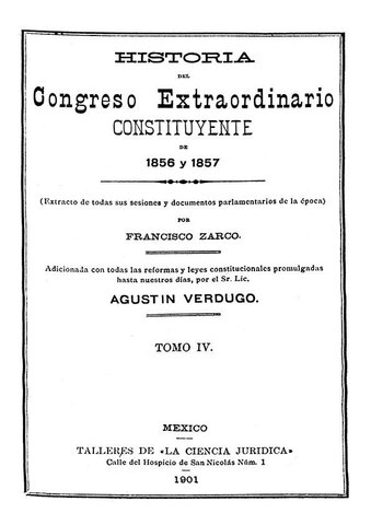 Historia del Congreso Constituyente de 1856 y 1857: extracto de todas sus sesiones y documentos parlamentarios de la época