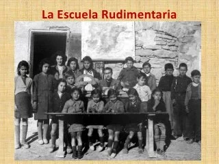 Se establecen las escuelas de educación rudimentaria