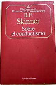 Publicación ¨Acerca del Conductismo¨ por Skinner