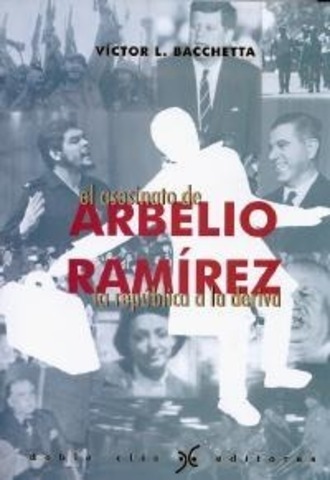 Conferencia de Guevara en la Universidad de la República y asesinato delprofesor Arbelio Ramírez.
