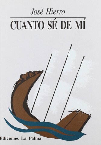 Cuanto sé de mí (José Hierro)
