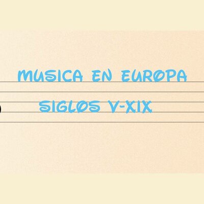 Timeline: Música en Europa: Siglos V-XIX