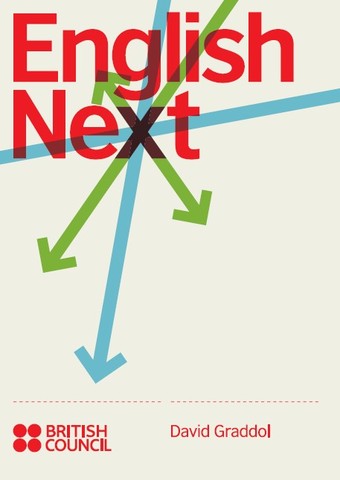 English Next. Why global English may mean the end of ‘English as a foreign language’.