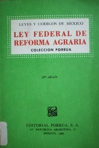 Se publica la Ley Federal de la Reforma Agraria.