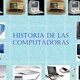 Historia de las computadoras