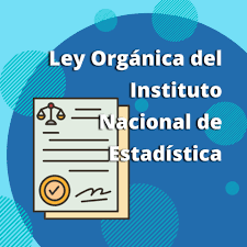 Ley Orgánica del Instituto Nacional de Estadística
