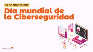 Día Mundial de la Ciberseguridad