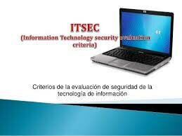 Los Criterios de Evaluación de Seguridad en Tecnologías de la Información