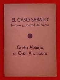 El caso Sábato. Torturas y libertad de prensa. Carta abierta al general Aramburu