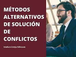 Métodos Alternativos de Solución de Conflictos (MASC)