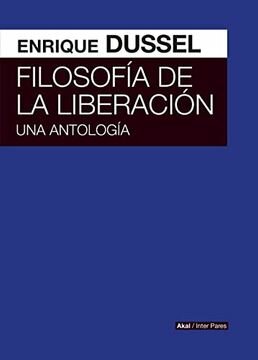 Enrique Dussel: Filosofía de la liberación y pensamiento decolonial
