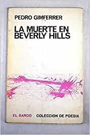 La muerte de Beverly Hills (Pere Gimferrer)