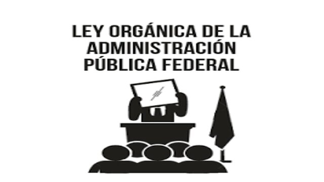Ley Orgánica de la Administración Pública Federal