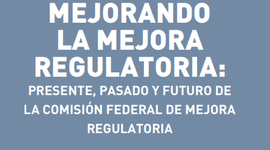 Timeline: Mejorando la mejora regulatoria: presente, pasado y futuro de la Comisión Federal de Mejora Regulatoria