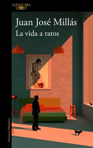 La vida a ratos (Juan José Millás)