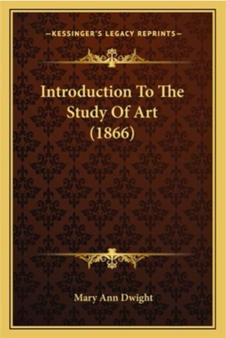 Mary Ann Dwight writes Introduction to the Study of Art
