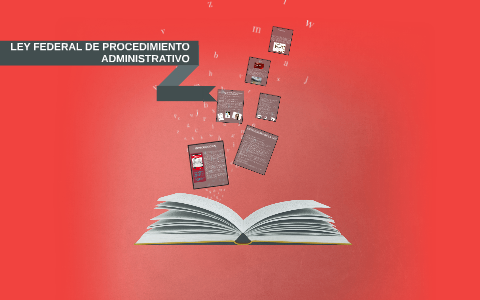 LEY FEDERAL DE PROCEDIMIENTOS ADMINISTRATIVOS