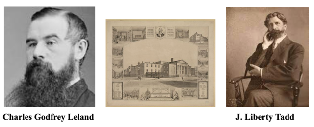 The Philadelphia Industrial Art School: Led by Charles Godfrey Leland (1824-1903) and J. Liberty Tadd (1854-1917) from 1880-1916.