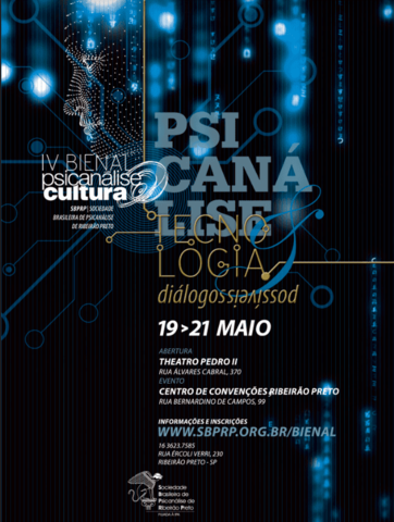 IV Bienal de Psicanálise e Cultura da SBPRP "Psicanálise e Tecnologia: diálogos possíveis"