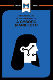 A Cyborg Manifesto: Science, Technology, and Socialist-Feminism in the Late 20th Century