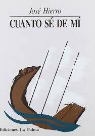 "Cuánto se de mí" de José Hierro (poesía)