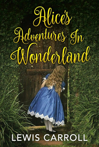 Lewis Carroll's Alice's Adventures in Wonderland reprinted in English-speaking countries around the world.