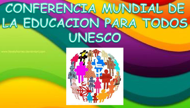 CONFERENCIA MUNDIAL DE EDUCACIÓN PARA TODOS