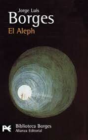 "El Aleph" de Jorge Luis Borges (cuento literatura hispanoamericana del siglo XX)