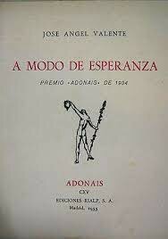 A modo de esperanza (José Ángel Valente)