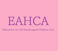 Education for All Handicapped Children Act (EAHCA)