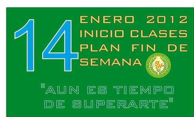14 de enero del 2012 iniciaron las clases plan fin de semana
