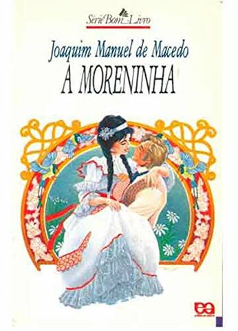 "A MORENINHA", JOAQUIM MANOEL DE MACEDO