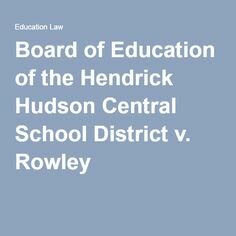 Board of Education of the Hendrick Hudson Central School District v. Rowley