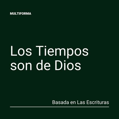 Timeline: Los tiempos son de Dios