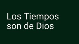 Timeline: Los tiempos son de Dios