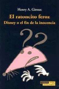 El ratoncito feroz: Disney o el fin de la inocencia