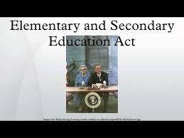 The Elementary and Secondary Education Act-1965